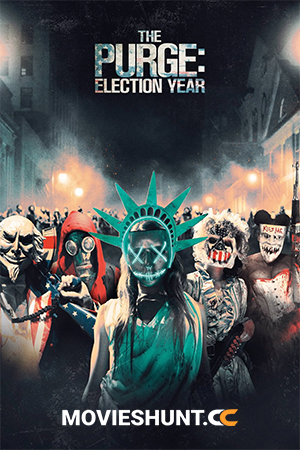 The Purge: Election Year (2016) BluRay Dual Audio [Hindi ORG. + English] Full Movie 480p [400MB] | 720p [1GB] | 1080p [2.2GB] | 2160p 4K [33.4GB]