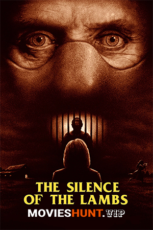 The Silence of the Lambs (1991) Dual Audio {Hindi-English} 480p [400MB] | 720p [1.3GB] | 1080p [2.8GB]