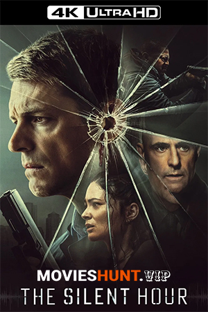 The Silent Hour (2024) BluRay Dual Audio [Hindi ORG. + English] Full Movie 480p [400MB] | 720p [1GB] | 1080p [2.2GB] | 2160p 4K [4.7GB]