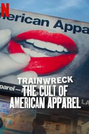 Trainwreck: The Cult of American Apparel – Netflix Original (2025) WEB-DL Dual Audio [Hindi ORG. + English] Full Movie 480p [200MB] | 720p [450MB] | 1080p [1.9GB]