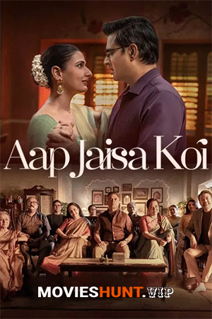 Aap Jaisa Koi (2025) WEB-DL Multi Audio [Hindi + Tamil + Telugu] Full Movie 480p [450MB] | 720p [1.1GB] | 1080p [2.7GB] | 2160p 4K [10GB]