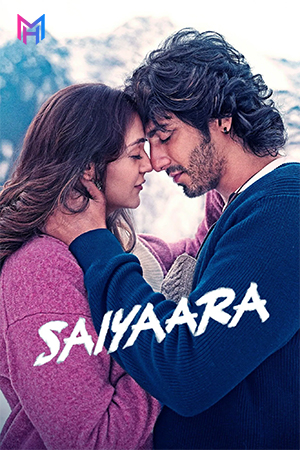 Saiyaara (2025) NF WEB-DL Hindi Full Movie 480p [500MB] | 720p [1.3GB] | 1080p [2.7GB] | 2160p 4K [18.3GB]