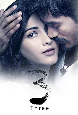 3 – Three (2012) WEB-DL Dual Audio [Hindi ORG. + Tamil] Full Movie 480p [550MB] | 720p [1.5GB] | 1080p [3.2GB]