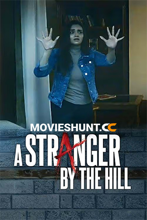A Stranger by the Hill (2024) WEB-DL Hindi Full Movie 480p [350MB] | 720p [850MB] | 1080p [2.2GB]