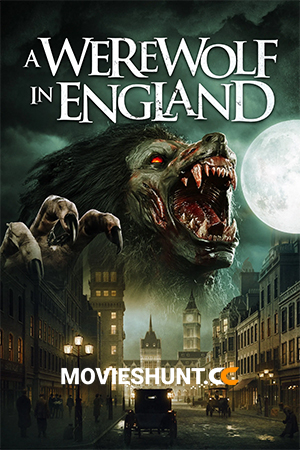 A Werewolf in England (2020) BluRay Dual Audio [Hindi ORG. + English] Full Movie 480p [300MB] | 720p [850MB] | 1080p [1.7GB]