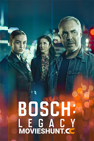 Bosch: Legacy (2022) Season 1 Complete [Hindi ORG. Dubbed] Amazon Prime WEB Series 480p | 720p | 1080p WEB-DL