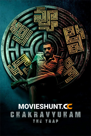 Chakravyuham: The Trap (2023) WEB-DL Multi Audio [Hindi ORG. + Tamil + Telugu + Malayalam + Kannada] Full Movie 480p [500MB] | 720p [1GB] | 1080p [1.8GB]