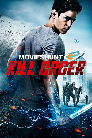 Kill Order (2017) BluRay Dual Audio [Hindi ORG. + English] Full Movie 480p [250MB] | 720p [950MB] | 1080p [1.6GB]