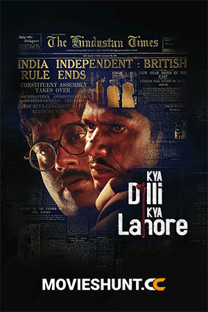 Kya Dilli Kya Lahore (2014) Hindi Full Movie BluRay 480p [350MB] | 720p [900MB] | 1080p [1.9GB]