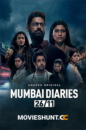 Mumbai Diaries 26/11 (Season 1–2) [Hindi + Multi Audio] Complete Amazon Original WEB Series 480p | 720p | 1080p WEB-DL