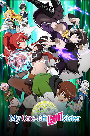 My One-Hit Kill Sister (2023) Season 1 Dual Audio [Hindi ORG. + Japanese] Complete Anime Series 720p | 1080p WEB-DL