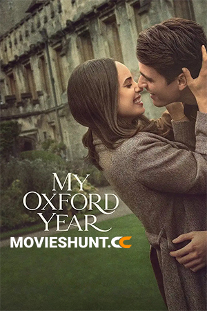 My Oxford Year – Netflix Original (2025) WEB-DL Multi Audio [Hindi ORG. + English + Tamil + Telugu] Full Movie 480p [650MB] | 720p [1.3GB] | 1080p [3.3GB] | 2160p 4K [11.6GB]