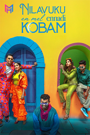Nilavuku Enmel Ennadi Kobam (2025) WEB-DL Tamil With English Subtitles 480p [550MB] | 720p [1.1GB] | 1080p [1.8GB]