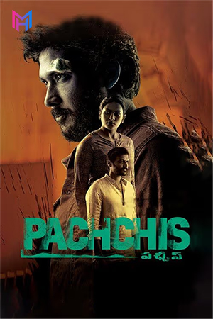 Pachchis (2021) WEB-DL Multi Audio [Hindi ORG. + Tamil + Telugu + Malayalam + Kannada] Full Movie 480p [600MB] | 720p [1.3GB] | 1080p [2.6GB]