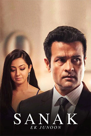 Sanak Ek Junoon (2021) Season 1 Hindi Complete MX Original WEB Series 480p [650MB] | 720p [1.4GB] HDRip