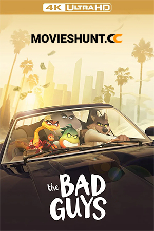 The Bad Guys (2022) BluRay Dual Audio [Hindi ORG. + English] Full Movie 480p [350MB] | 720p [1GB] | 1080p [1.8GB] | 2160p 4K [22.6GB]