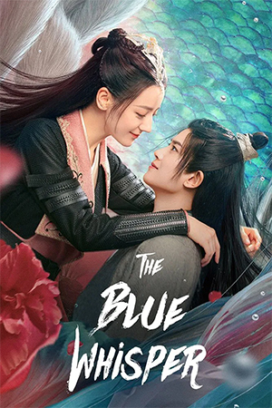 The Blue Whisper (2022) Season 1-2 Complete [Hindi ORG. Dubbed] Chinese Drama TV Series 720p | 1080p WEB-DL