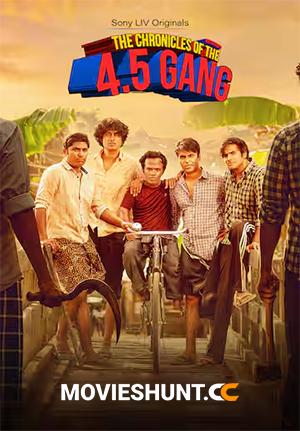 The Chronicles of the 4.5 Gang (2025) Season 1 [Hindi + Multi Audio] Complete SonyLiv WEB Series 480p | 720p | 1080p WEB-DL