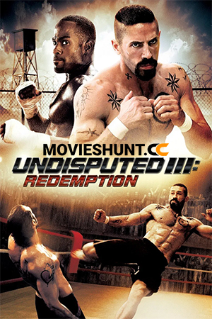 Undisputed 3: Redemption (2010) BluRay Dual Audio [Hindi ORG. + English] Full Movie 480p [350MB] | 720p [950MB] | 1080p [1.9GB]