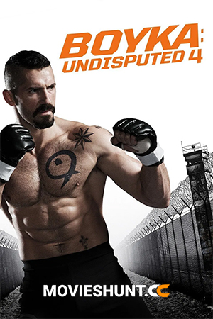 Boyka: Undisputed IV (2016) BluRay Dual Audio [Hindi ORG. + English] Full Movie 480p [400MB] | 720p [900MB] | 1080p [1.8GB]