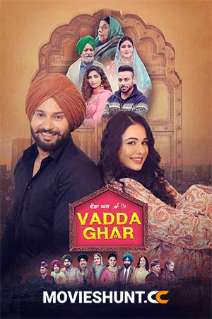 Vadda Ghar (2024) WEB-DL Punjabi Full Movie 480p [400MB] | 720p [1GB] | 1080p [2.2GB] | 2160p 4K [12GB]