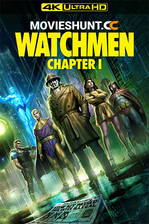 Watchmen: Chapter I (2024) WEB-DL Dual Audio [Hindi ORG. + English] Full Movie 480p [350MB] | 720p [750MB] | 1080p [2.6GB] | 2160p 4K [9.5GB]