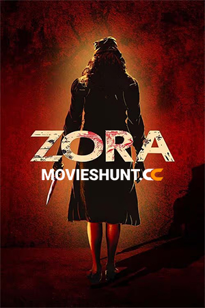 Zora (2025) HDRip [Hindi (ORG 2.0)] Full Movie 480p [400MB] | 720p [1GB] | 1080p [2.8GB]