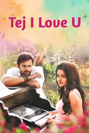 Tej… I Love You (2018) WEB-DL Dual Audio [Hindi ORG. + Telugu] Full Movie 480p [450MB] | 720p [1.3GB] | 1080p [2.8GB]