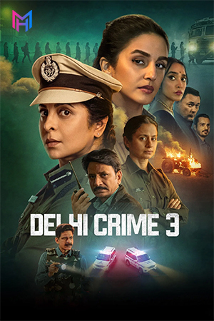 Delhi Crime (Season 1-3) [Hindi + Multi Audio] Complete Netflix WEB Series 480p | 720p | 1080p WEB-DL