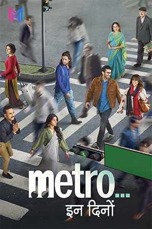 Metro… In Dino (2025) NF WEB-DL Hindi Full Movie 480p [450MB] | 720p [1GB] | 1080p [2.8GB] | 2160p 4K [19.4GB]