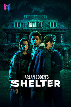 Harlan Coben’s Shelter (2023) Season 1 Dual Audio [Hindi ORG. + English] Complete Amazon Prime WEB Series 480p | 720p | 1080p WEB-DL