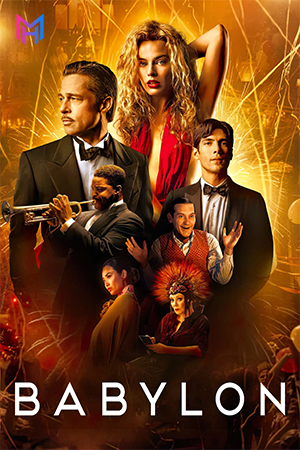 Babylon (2022) BluRay Dual Audio [Hindi ORG. + English] Full Movie 480p [700MB] | 720p [1.8GB] | 1080p [3.2GB] | 2160p 4K [22.8GB]