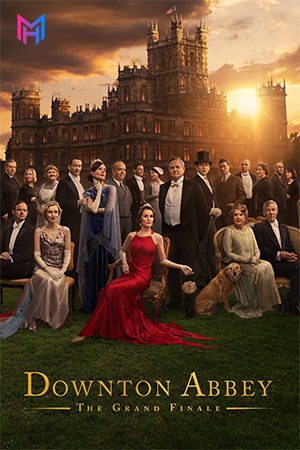 Downton Abbey: The Grand Finale (2025) WEB-DL Dual Audio [Hindi ORG. + English] Full Movie 480p [450MB] | 720p [1.3GB] | 1080p [2.3GB]