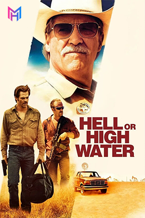 Hell or High Water (2016) BluRay Dual Audio [Hindi ORG. + English] Full Movie 480p [400MB] | 720p [1GB] | 1080p [2GB]