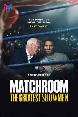 Matchroom: The Greatest Showmen – Netflix Original (2025) Season 1 Dual Audio [Hindi ORG. + English] WEB Series 720p | 1080p WEB-DL