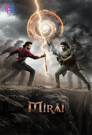 Mirai (2025) WEB-DL Multi Audio [Hindi ORG. + Tamil + Telugu + Malayalam + Kannada] Full Movie 480p [650MB] | 720p [1.6GB] | 1080p [3.4GB] | 2160p 4K [15GB]