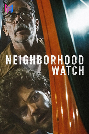 Neighborhood Watch (2025) Dual Audio [Hindi ORG. + English] Full Movie WEB-DL 480p [400MB] | 720p [800MB] | 1080p [4GB] | 2160p 4K [10.1GB]