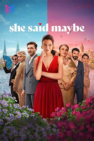 She Said Maybe – Netflix Original (2025) WEB-DL Dual Audio [Hindi ORG. + English] Full Movie 480p [500MB] | 720p [1.3GB] | 1080p [2.1GB] | 2160p 4K [9.8GB]