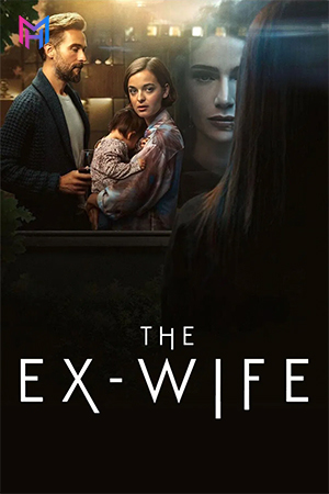 The Ex-Wife (Season 1-2) Multi Audio [Hindi ORG. + English + Tamil + Telugu] Complete WEB Series 720p | 1080p WEB-DL