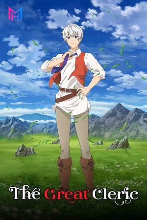 The Great Cleric (2023) Season 1 Multi Audio [Hindi ORG. + English + Tamil + Telugu] Complete Anime Series 720p | 1080p WEB-DL