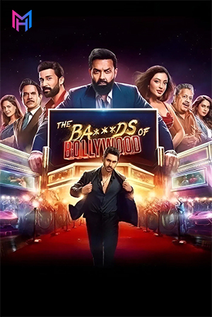 The Ba***ds of Bollywood (2025) Season 1 [Hindi ORG. + Multi Audio] Netflix Original WEB Series 480p | 720p | 1080p WEB-DL