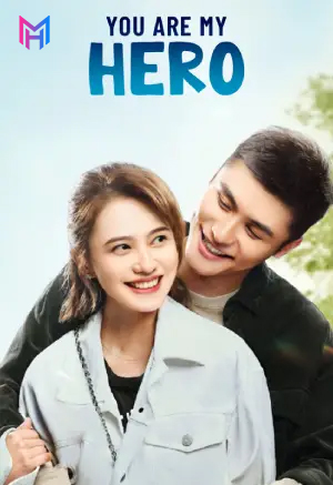 You Are My Hero (2021) Season 1 Complete [Hindi ORG. Dubbed] Chinese Drama TV Series 720p | 1080p WEB-DL