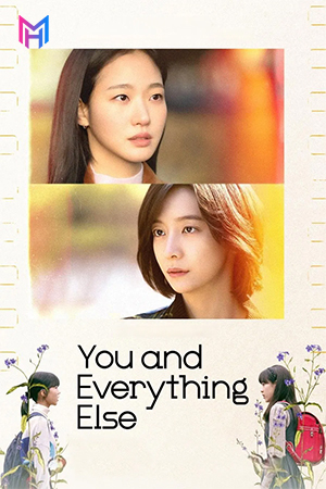 You And Everything Else – Netflix Original (2025) Season 1 Complete Multi Audio [Hindi ORG. + English + Korean] WEB Series 480p | 720p | 1080p WEB-DL