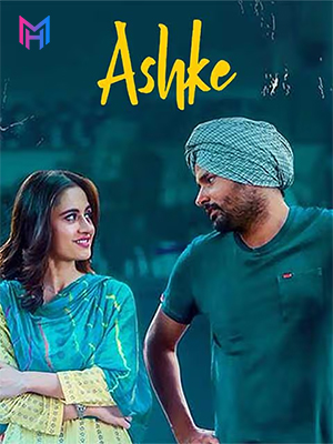 Ashke (2018) WEB-DL Punjabi Full Movie 480p [400MB] | 720p [1.4GB] | 1080p [2.4GB]