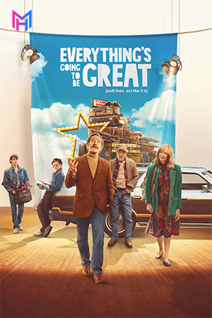 Everything’s Going to Be Great (2025) WEB-DL Multi Audio [Hindi ORG. + English + Tamil + Telugu + Marathi] Full Movie 480p [500MB] | 720p [1.2GB] | 1080p [2GB] | 2160p 4K [11.6GB]