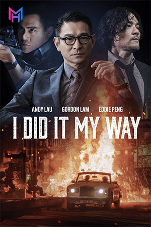I Did It My Way (2023) BluRay Dual Audio [Hindi ORG. + Chinese] Full Movie 480p [400MB] | 720p [1.1GB] | 1080p [2.3GB] | 2160p 4K [15.9GB]