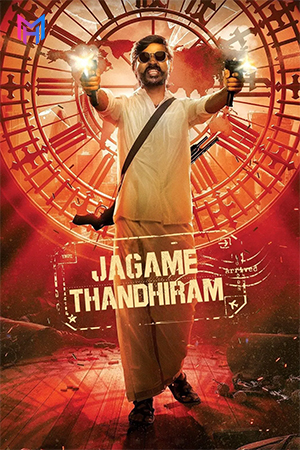 Jagame Thandhiram (2021) WEB-DL Multi Audio [Hindi ORG. + Tamil + Telugu + Malayalam + Kannada] Full Movie 480p [800MB] | 720p [2.1GB] | 1080p [3.4GB] | 2160p 4K [21.1GB]
