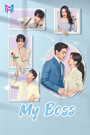 My Boss (2024) Season 1 Complete [Hindi ORG. Dubbed] Chinese Drama TV Series 720p | 1080p WEB-DL