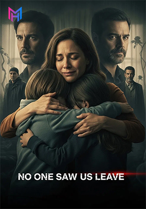 No One Saw Us Leave – Netflix Original (2025) Season 1 Complete Dual Audio [Hindi ORG. + English] WEB Series 720p | 1080p WEB-DL