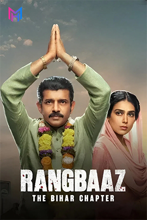 Rangbaaz: The Bihar Chapter (2025) WEB-DL Multi Audio [Hindi ORG. + Tamil + Telugu] Full Movie 480p [600MB] | 720p [1.7GB] | 1080p [2.9GB] | 2160p 4K [2.2GB]